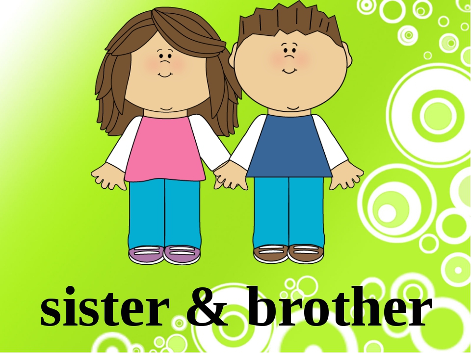 Your brother and sister. Sister картинка. Brother для детей. Sister карточки для детей. Дети брат и сестра.