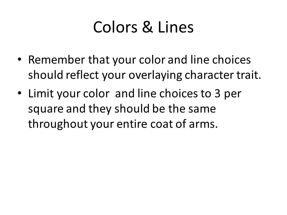 Colors & Lines Remember that your color and line choices should reflect your overlaying character trait.