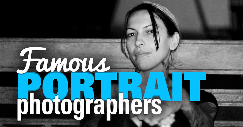 Famous Portrait Photographers and Their Photos