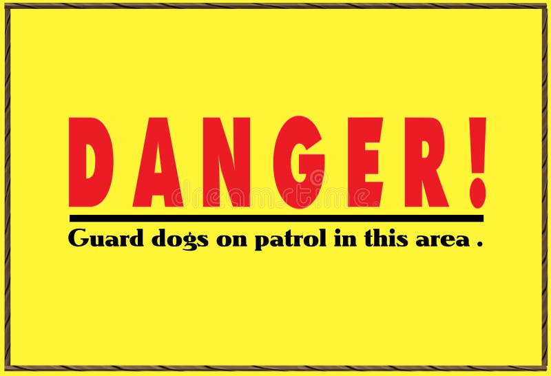 A bright yellow danger sign warning about dogs on patrol. The fonts are red and black in color. A computer generated illustration image of a bright yellow vector illustration A bright yellow danger sign warning about dogs on patrol. The fonts are red and black in color. A computer generated illustration image of a bright yellow vector illustration