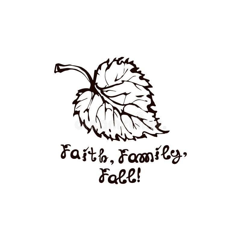 Hand Drawn Aspen Leaf with Handwritten Text. Isolated on white background. Inscription: Faith, Family, Fall royalty free illustration Hand Drawn Aspen Leaf with Handwritten Text. Isolated on white background. Inscription: Faith, Family, Fall royalty free illustration