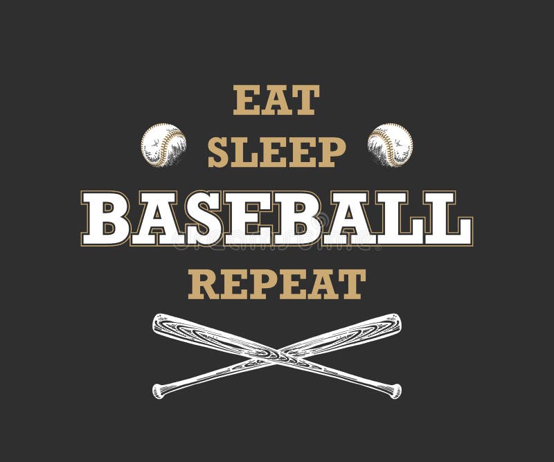 Hand drawn sketch of ball and bat with motivational sport typography on dark background. Eat, sleep, baseball, repeat. Vector engraved style illustration for royalty free illustration