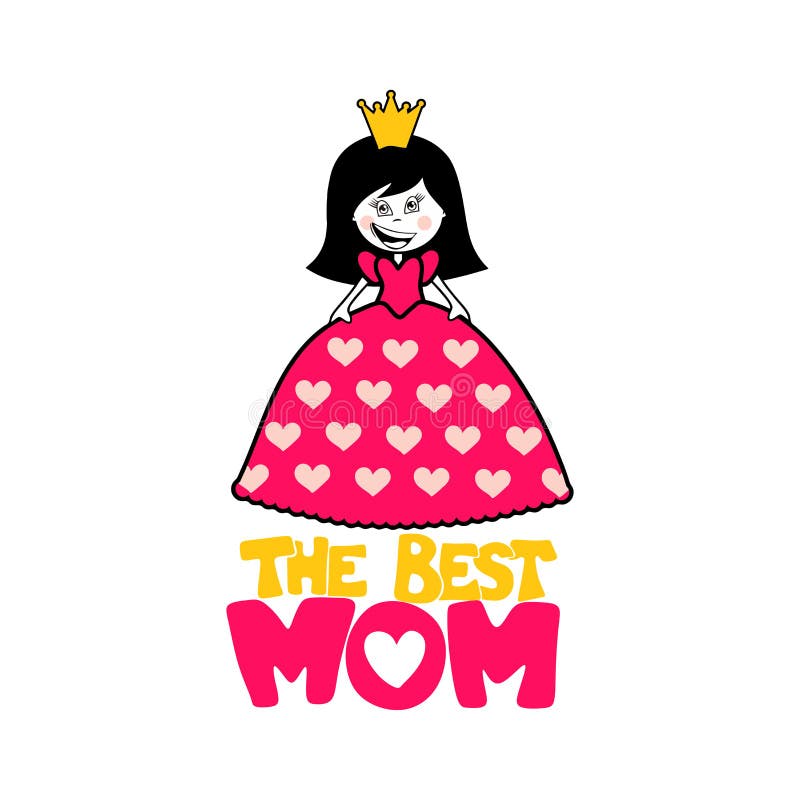 Typography and lettering with design elements. A princess. The best mom.  vector illustration