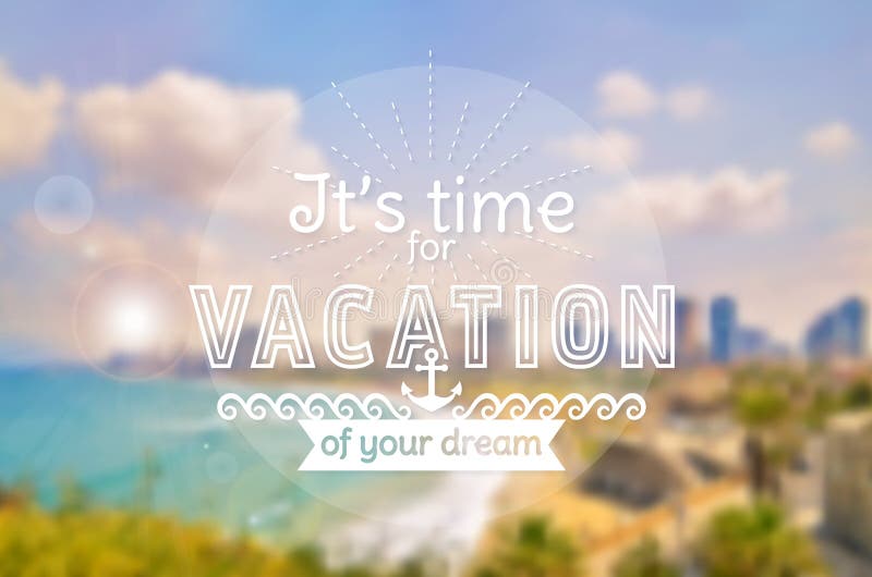 Vacation time. Vector card. Blurred background. vector illustration