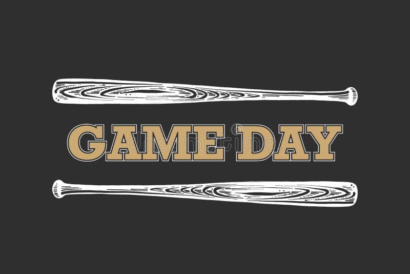 Hand drawn sketch of baseball bat with motivational sport typography on dark background. Game day. Vector engraved style illustration for posters, decoration, t royalty free illustration