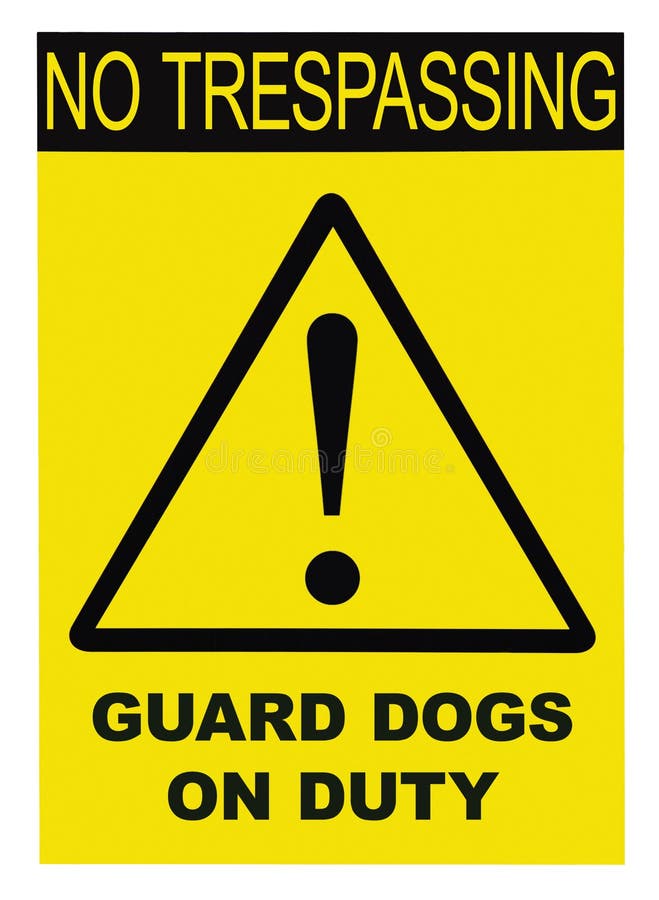 Yellow Black Triangle No Trespassing Guard Dogs On Duty Text Warning Sign, Vertical Large Detailed Isolated Macro Closeup. Yellow Black Triangle No Trespassing stock illustration Yellow Black Triangle No Trespassing Guard Dogs On Duty Text Warning Sign, Vertical Large Detailed Isolated Macro Closeup. Yellow Black Triangle No Trespassing stock illustration