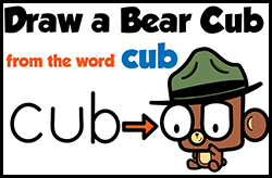 How to Draw a Cartoon Baby Bear from the Word "Cub"